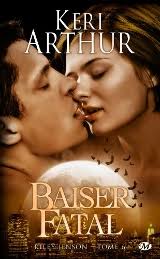 Riley Jenson, tome 6. Baiser Fatal : roman de Keri Arthur