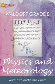 Waldorf Grade Eight Physics And Meteorology Curriculum Guide A Waldorf Journey Middle School Literacy Meteorology Teacher Blogs
