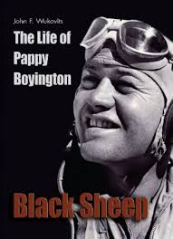 Amazon.com: Black Sheep: The Life of Pappy Boyington (Library of Naval  Biography): 9781591149774: Wukovits, John F.: Books