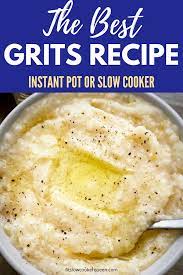 Slow Cooker Instant Pot Grits Recipe Grits Recipe How To Cook Grits Recipes