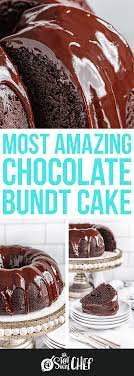 Most Amazing Chocolate Bundt Cake Recipe Chocolate Bundt Cake Desserts Fudgy Chocolate
