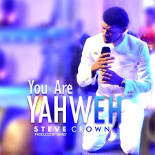 Maybe you would like to learn more about one of these? Download Mp3 Steve Crown You Are Yahweh Naijavibes