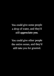 Life Is What Happens When You Re Busy Making Other Plans Meaning In Malayalam You Could Give Some People A Drop Of Water And They D Still Appreciate You You Could Give Other People The Granted Quotes Unappreciated Quotes Personal Quotes