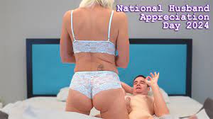National Husband Appreciation Day 2024 FULL VIDEO 4K - Pornhub.com