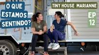 O que estamos sentindo construindo nossa Tiny House (Vida real na Marianne)