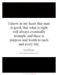 I Know In My Heart That Man Is Good That What Is Right Will Picture Quotes