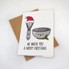 Christmas card puns funny christmas gifts homemade christmas cards xmas cards christmas humor all things christmas holiday cards christmas crafts christmas trends. We Whisk You A Merry Christmas Funny Pun Christmas Card For A Baker Happy Holida Funny Christmas Cards Merry Christmas Funny Merry Christmas Card Greetings
