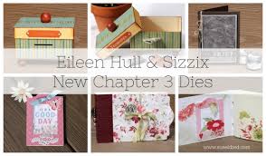 Eileen Hull & Sizzix New Chapter 3 Release Party
