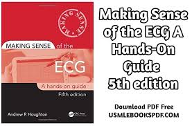 Maybe you would like to learn more about one of these? Download Making Sense Of The Ecg A Hands On Guide 5th Edition Pdf Free Usmle