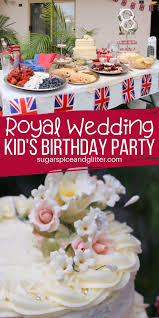 Our british themed ranges include british street party from talking tables and celebrate britain from neviti. Royal Wedding Birthday Party Sugar Spice And Glitter