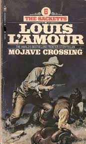 Mojave Crossing 1964 By Louis L Amour 10th Chronologically In The Sackett Series Includes Tell And Nolan Sackett Western Books Classic Books Pulp Novels
