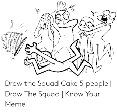 Draw The Squad Cake 5 People Draw The Draw The Squad Drawing People Drawing Meme