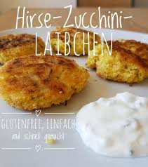 Rezept Hirse Zucchini Laibchen Schnell Einfach Und Glutenfrei Rezepte Hirseflocken Rezept Glutenfreie Rezepte