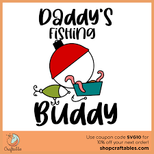 Free Free 108 Daddy&#039;s Fishing Buddy Svg SVG PNG EPS DXF File