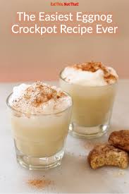 The Easiest Eggnog Crockpot Recipe Eat This Not That Recipe Eggnog Recipe Homemade Eggnog Recipe Easy Eggnog