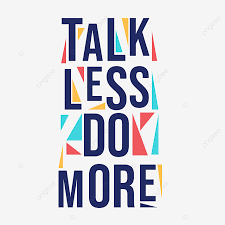 How much talking do you do on an average day, and how much listening? Talk Less Do More Quote T Shirt Design Apparel Artwork Print Png And Vector With Transparent Background For Free Download