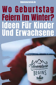 Wo Geburtstag Feiern Im Winter Ideen Fur Kinder Und Erwachsene Lebens Karneval