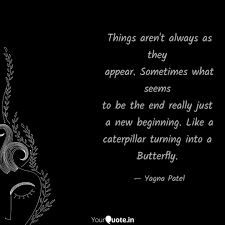 Things Aren T Always As T Quotes Writings By Yagna Patel Yourquote