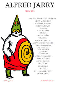 Alfred jarry was a french symbolist writer who is best known for his play ubu roi, a pataphysical work which depicts the bourgeoisie as the. Alfred Jarry Oeuvres Jarry Alfred Decaudin Michel Amazon De Bucher