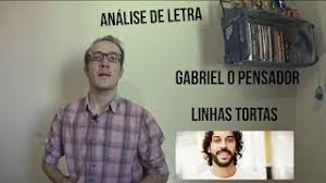 Analise De Letra Gabriel O Pensador Linhas Tortas Youtube