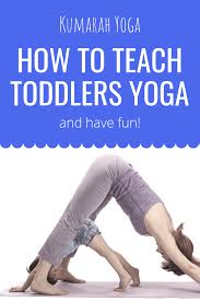 The 5 Things You Need To Know To Teach Toddler Yoga And Have Fun Toddler Yoga Teaching Toddlers Mindfulness For Kids