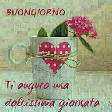 Dolcissima Giornata Buongiorno Immagini Buongiorno Immagini Di Amicizia