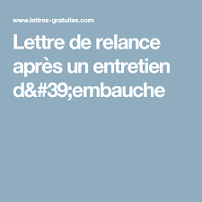 Lettre De Relance Apres Un Entretien D 39 Embauche Exemple De Lettre Entretien Embauche Embauche