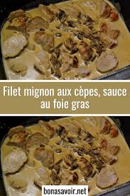 Filet Mignon Aux Cepes Sauce Au Foie Gras Page 2 Bon A Savoir Foie Gras Filet Mignon Sauce Food