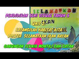 Nor haslinda bt zainon other contents: Pendidikan Seni Visual Tahun 5 Unit 2 Poster Selamatkan Ikan Bayan Youtube