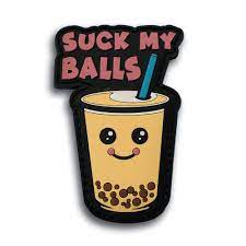 Amazon.com: Suck My Balls- The Bubble Tea PVC Morale Patch - Funny Morale,  Tactical, Military Patch - Velcro Patches, Military Patches - Perfect for  Your Tactical Military Army Gear, Backpack, Cap, Vest :