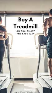 How To Buy A Used Treadmill For Sale Safely On Craigslist Train For A 5k Com Treadmills For Sale Treadmill Used Treadmills For Sale