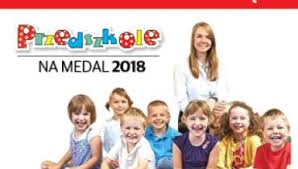 Znalezione obrazy dla zapytania przedszkole na medal 2018