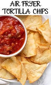 Air Fryer Tortilla Chips 4 Ways Nutrition To Fit Recipe Air Fryer Recipes Easy Air Fried Food Air Fryer