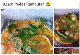 Kalau pergi melaka memang tak sah kalau tak merasa asam pedas kan? Asam Pedas Rambutan Jadi Perhatian Masuk Akal Ke Tidak