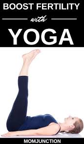 Top 10 Yoga Asanas That Boost Fertility Fertility Boost Fertility Yoga Poses Fertility Yoga