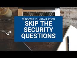 How To Skip The Security Questions During The Windows 10 Setup Youtube