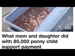 How many pennies in 1 dollars? 80 000 Pennies Dropped Off For A Last Child Support Payment Turning A Negative Into A Positive Youtube