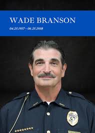 Today marks the fifth anniversary of the tragic loss of Chief Wade Branson.  Wade was an exceptional leader who dedicated his life to serving and  protecting our community. Even though he is