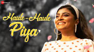 Trending Hindi Video Song 'Haule Haule Piya' Sung By Paushali Sahu | Hindi  Video Songs - Times of India