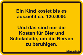 Ein kind zu bekommen ist eigentlich eine ziemlich emotionale sache. Ein Kind Kostet Bis Es Auszieht Ca 120 000 U Istdaslustig De