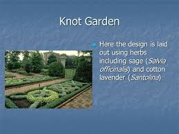 Small kitchen knot gardens need smaller, lower growing plants to appreciate the design. Garden Styles Knot Gardens Landscape Gardens And Cottage Gardens Ppt Download