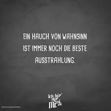 Visual Statements Ein Hauch Von Wahnsinn Ist Immer Noch Die Beste Ausstrahlung Spruche Zitate Quotes Sarkasmus Spruche Zitate Lustig Visual Statements
