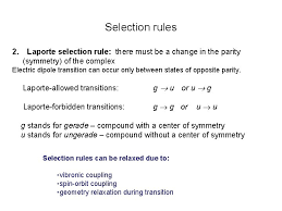 The laporte rule is a selection rule in electron absorption spectroscopy that applies to centrosymmetric molecules. Uvvis Spectroscopy Electronic Absorption Spectroscopy Absortpion Spectroscopy Provide