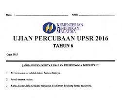 Lembaga peperiksaan malaysia kementerian pendidikan malaysia (lpkpm) akan mengeluarkan jadual peperiksaan upsr 2021 darjah 6. Soalan Percubaan Upsr 2016