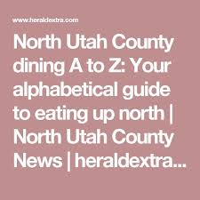 There are 29 counties in the u.s. North Utah County Dining A To Z Your Alphabetical Guide To Eating Up North Utah Restaurants Utah Utah County