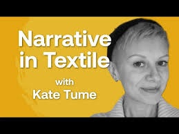 Creating a Narrative in Textile Work with Kate Tume