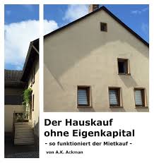 Der Mietkauf Ohne Eigenkapital Zum Eigenheim Joanns Diy Mietkauf Keinemietemehr Ebook Eigenheim Affiliate Https If Outdoor Decor Good To Know Outdoor