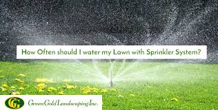 Lawn and garden watering tips. How Often Should I Water My Lawn With Sprinkler System Green Gold Landscaping