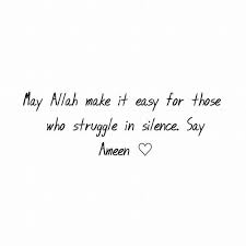 May Allah Make It Easy For Those That Struggle In Silence Ameen Islamic Quotes Islamic Inspirational Quotes Quotes About God