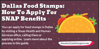 Dallas Food Stamps: How To Apply For Snap Benefits